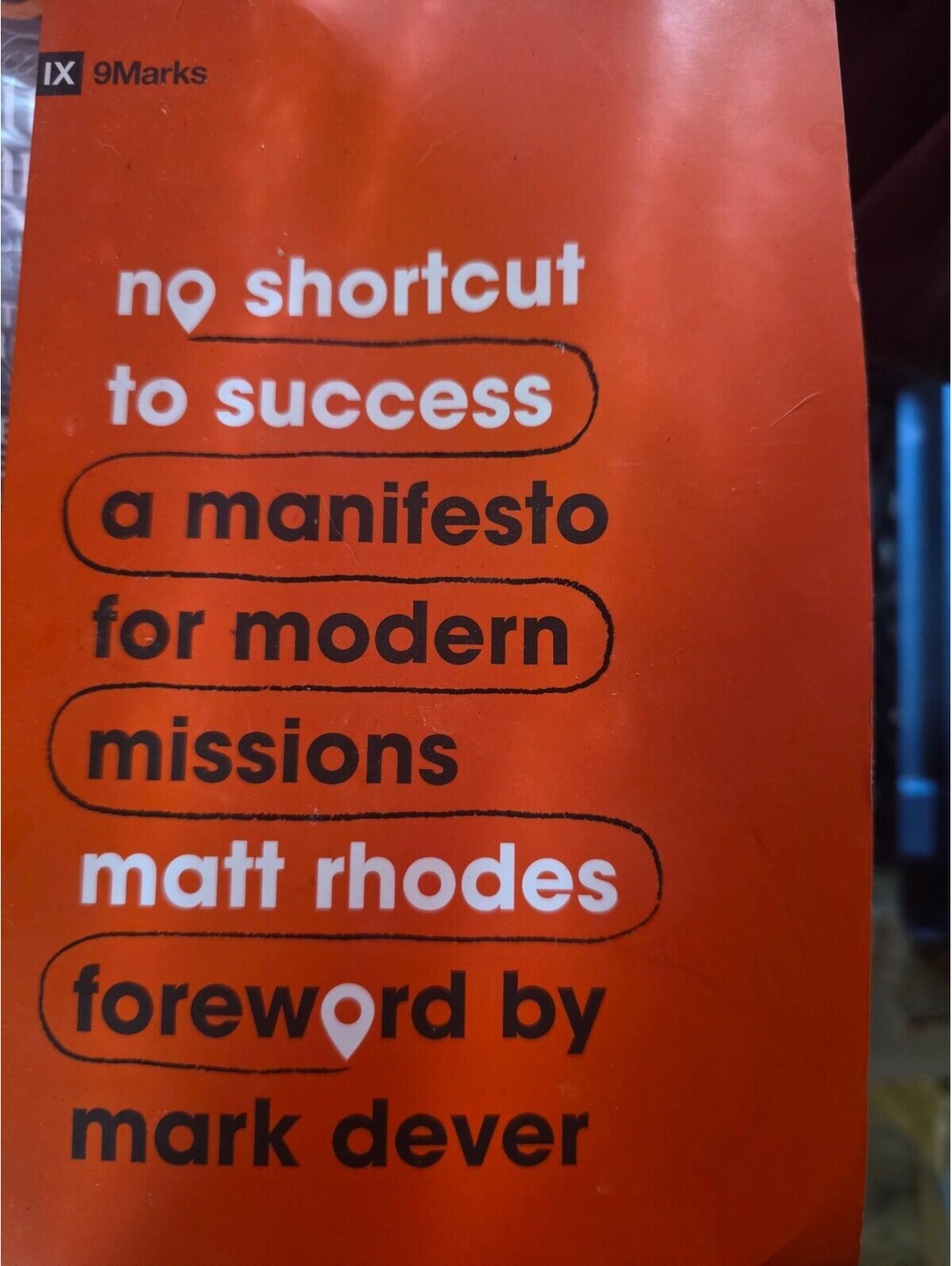 No Shortcut to Success: A Manifesto for Modern Missions by Matt Rhodes with Fore